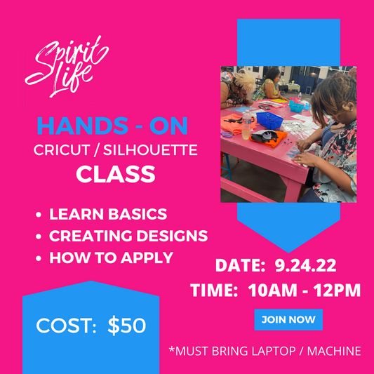 Spirit Life Craft Workshop - Hands - On Cricut/Silhouette Classes